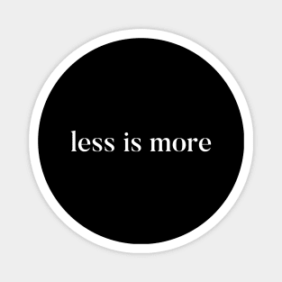 Less is more simple design Magnet